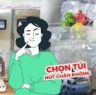Chọn túi hút chân không phù hợp