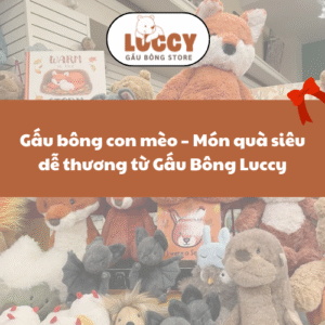 Gấu bông con mèo – Món quà siêu dễ thương từ Gấu Bông Luccy